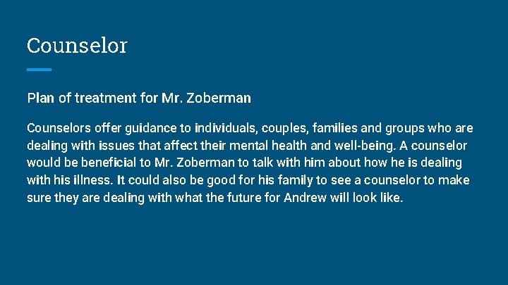 Counselor Plan of treatment for Mr. Zoberman Counselors offer guidance to individuals, couples, families