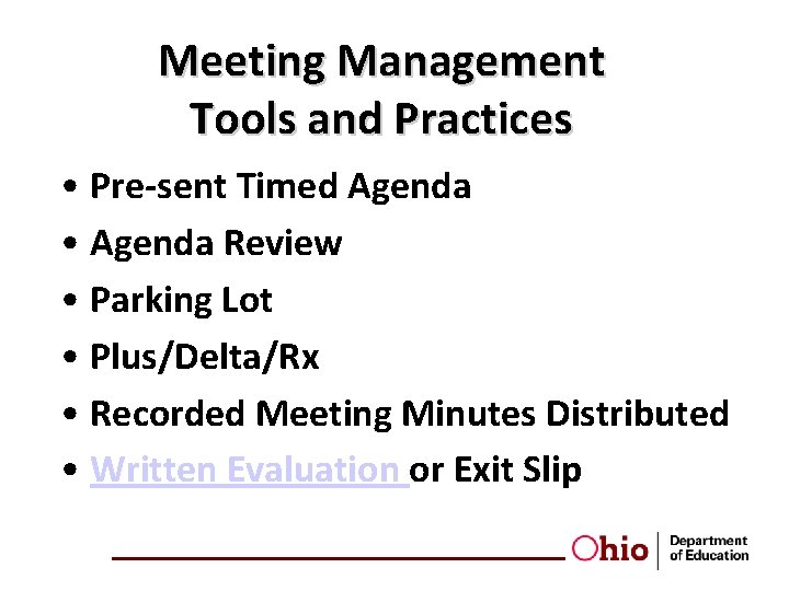 Meeting Management Tools and Practices • Pre-sent Timed Agenda • Agenda Review • Parking