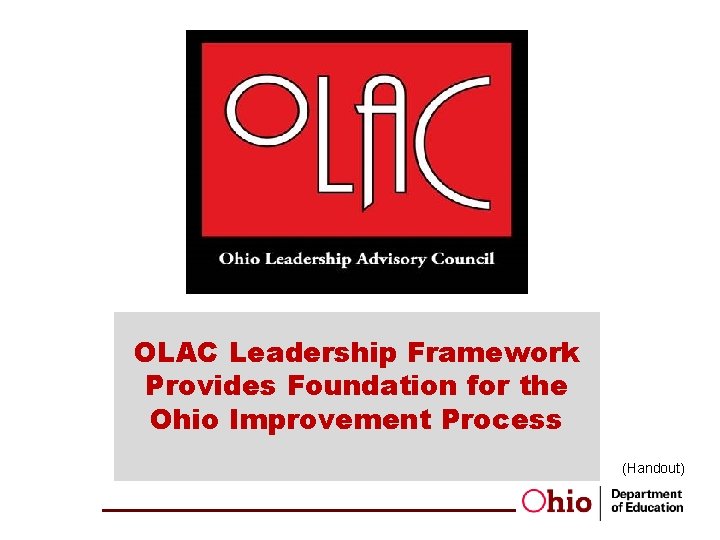 OLAC Leadership Framework Provides Foundation for the Ohio Improvement Process (Handout) 