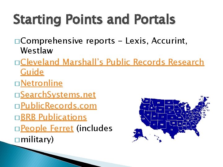 Starting Points and Portals � Comprehensive reports - Lexis, Accurint, Westlaw � Cleveland Marshall’s