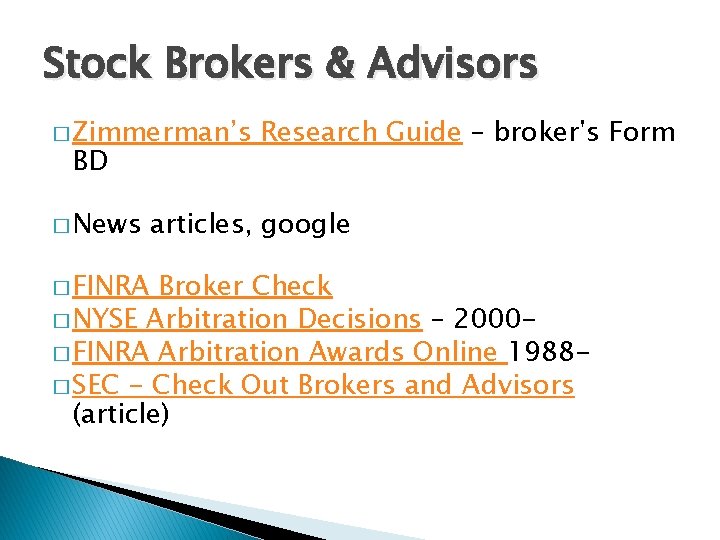 Stock Brokers & Advisors � Zimmerman’s BD � News � FINRA Research Guide –