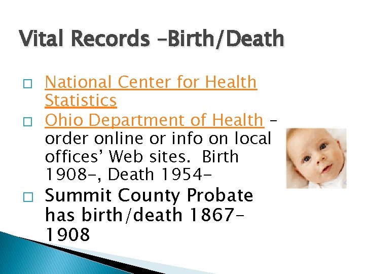 Vital Records –Birth/Death � � � National Center for Health Statistics Ohio Department of