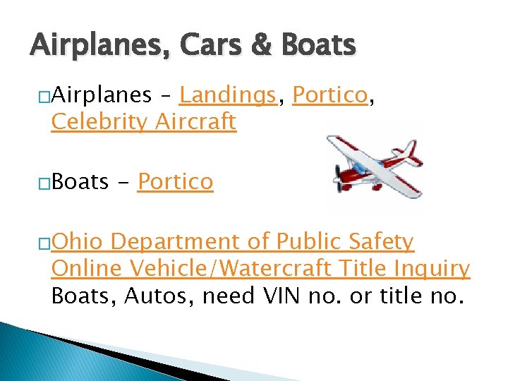 Airplanes, Cars & Boats �Airplanes – Landings, Portico, Celebrity Aircraft �Boats �Ohio - Portico