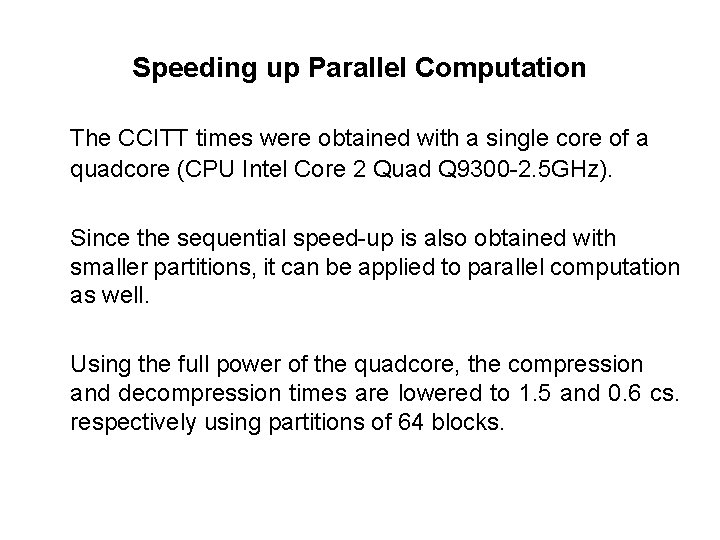 Speeding up Parallel Computation The CCITT times were obtained with a single core of Speeding up Parallel Computation The CCITT times were obtained with a single core of