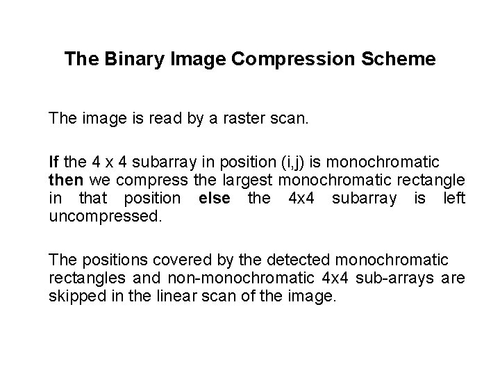 The Binary Image Compression Scheme The image is read by a raster scan. If The Binary Image Compression Scheme The image is read by a raster scan. If