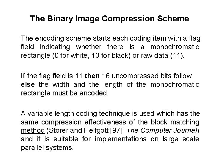 The Binary Image Compression Scheme The encoding scheme starts each coding item with a The Binary Image Compression Scheme The encoding scheme starts each coding item with a