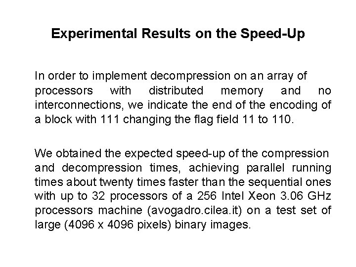 Experimental Results on the Speed-Up In order to implement decompression on an array of Experimental Results on the Speed-Up In order to implement decompression on an array of