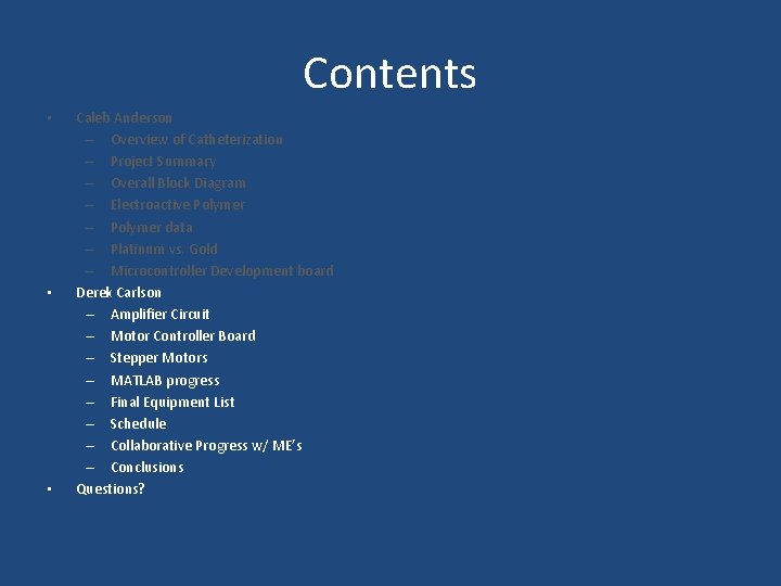 Contents • • • Caleb Anderson – Overview of Catheterization – Project Summary –