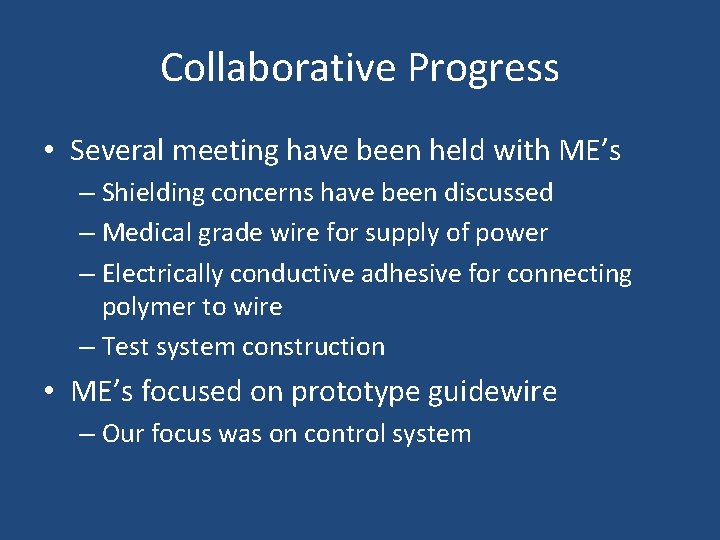 Collaborative Progress • Several meeting have been held with ME’s – Shielding concerns have