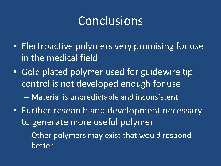 Conclusions • Electroactive polymers very promising for use in the medical field • Gold