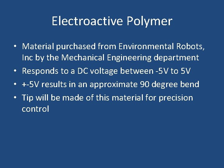 Electroactive Polymer • Material purchased from Environmental Robots, Inc by the Mechanical Engineering department