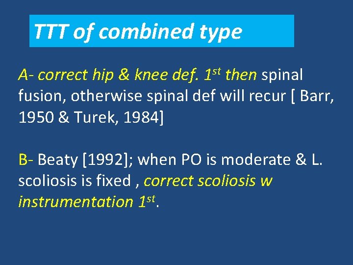 TTT of combined type A- correct hip & knee def. 1 st then spinal