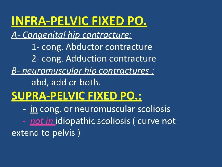 INFRA-PELVIC FIXED PO. A- Congenital hip contracture: 1 - cong. Abductor contracture 2 -