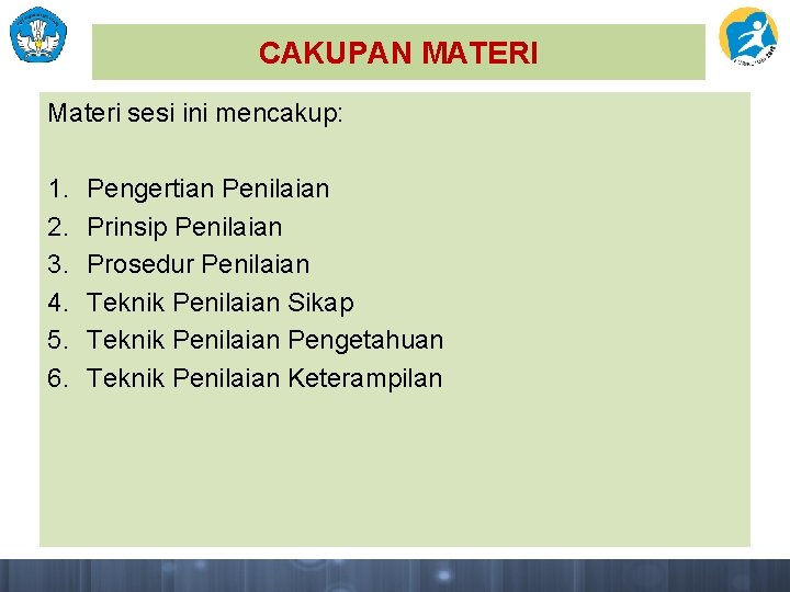 CAKUPAN MATERI Materi sesi ini mencakup: 1. 2. 3. 4. 5. 6. Pengertian Penilaian