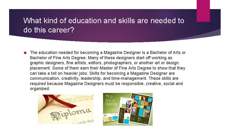 What kind of education and skills are needed to do this career? The education