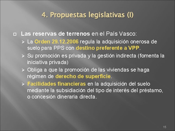 4. Propuestas legislativas (I) Las reservas de terrenos en el País Vasco: La Orden