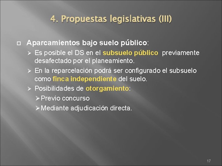 4. Propuestas legislativas (III) Aparcamientos bajo suelo público: Es posible el DS en el