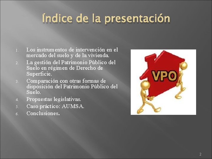 Índice de la presentación 1. 2. 3. 4. 5. 6. Los instrumentos de intervención
