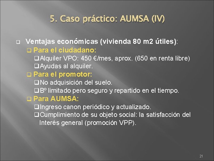 5. Caso práctico: AUMSA (IV) q Ventajas económicas (vivienda 80 m 2 útiles): q