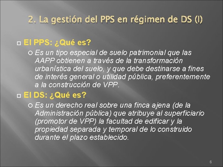 2. La gestión del PPS en régimen de DS (I) El PPS: ¿Qué es?