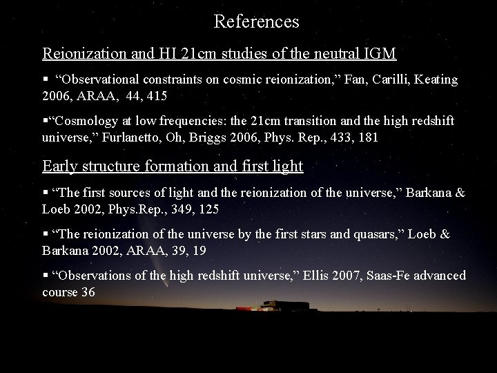References Reionization and HI 21 cm studies of the neutral IGM § “Observational constraints