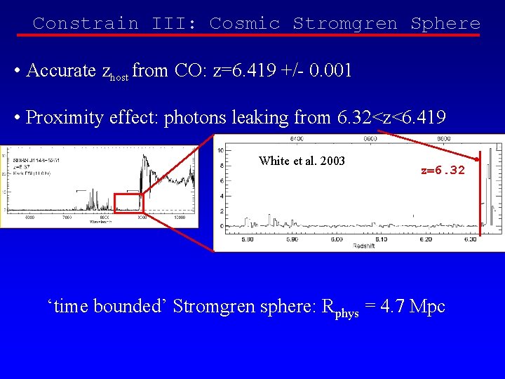 Constrain III: Cosmic Stromgren Sphere • Accurate zhost from CO: z=6. 419 +/- 0.