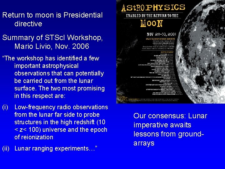 Return to moon is Presidential directive Summary of STSc. I Workshop, Mario Livio, Nov.