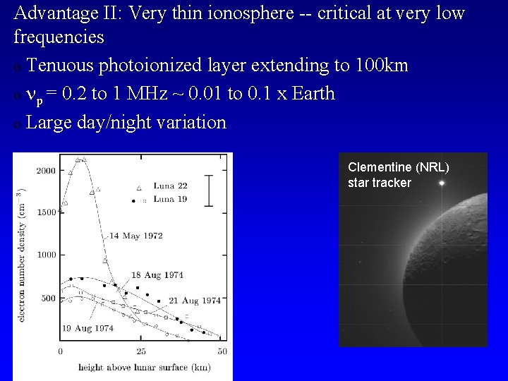 Advantage II: Very thin ionosphere -- critical at very low frequencies o Tenuous photoionized