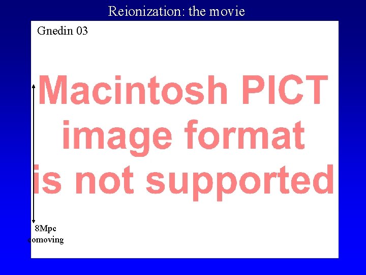 Reionization: the movie Gnedin 03 8 Mpc comoving 