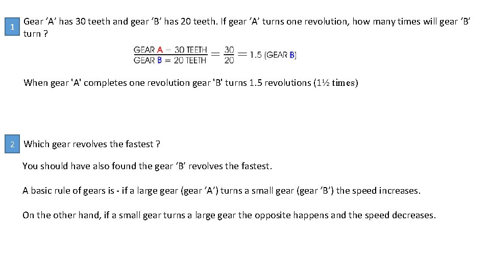 1 Gear ‘A’ has 30 teeth and gear ‘B’ has 20 teeth. If gear