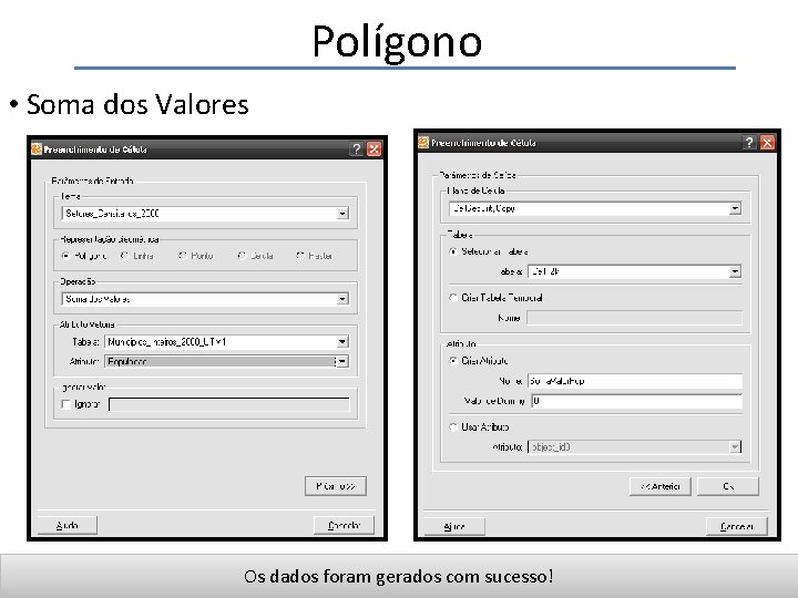 Polígono • Soma dos Valores Os dados foram gerados com sucesso! 