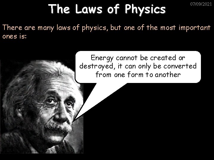 The Laws of Physics 07/09/2021 There are many laws of physics, but one of