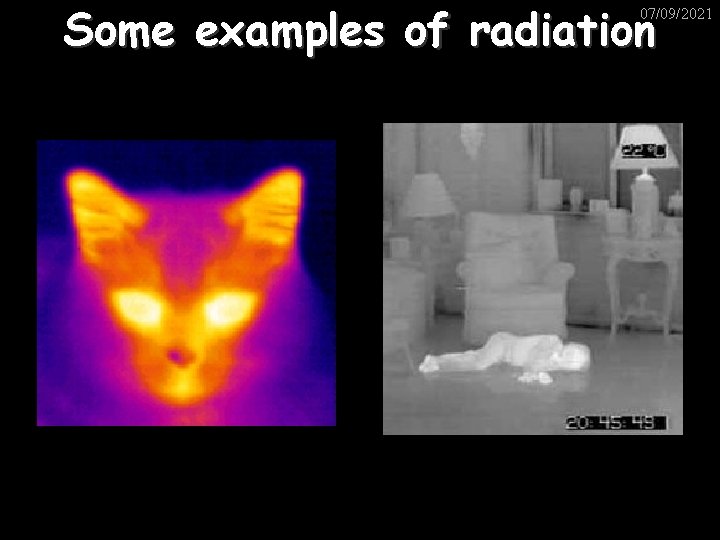 Some examples of radiation 07/09/2021 