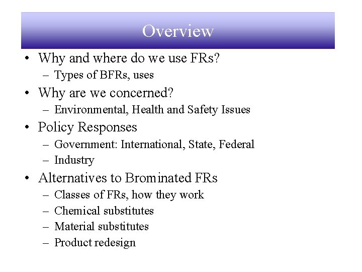Overview • Why and where do we use FRs? – Types of BFRs, uses