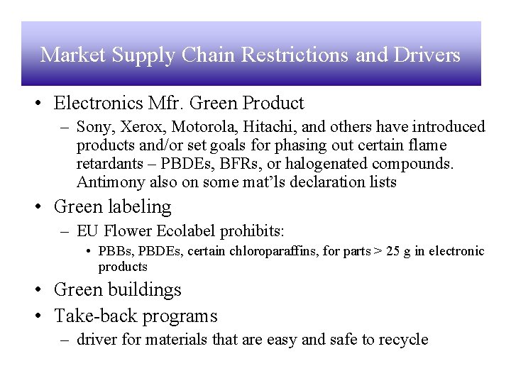 Market Supply Chain Restrictions and Drivers • Electronics Mfr. Green Product – Sony, Xerox,