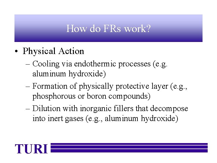 How do FRs work? • Physical Action – Cooling via endothermic processes (e. g.