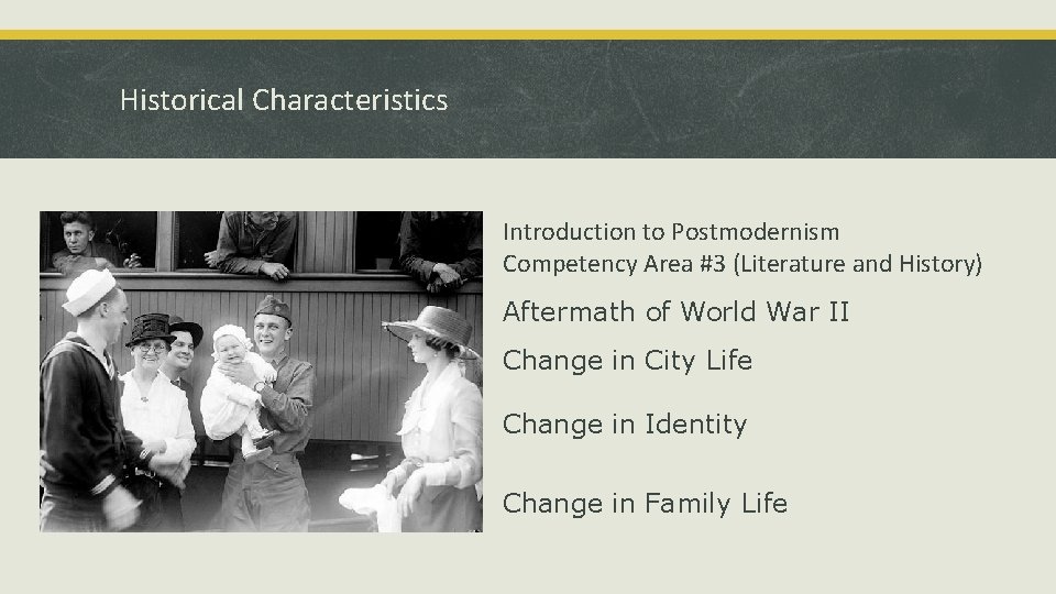 Historical Characteristics Introduction to Postmodernism Competency Area #3 (Literature and History) Aftermath of World