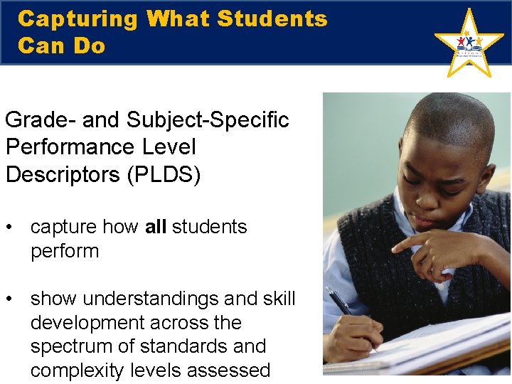 Capturing What Students Can Do Grade- and Subject-Specific Performance Level Descriptors (PLDS) • capture