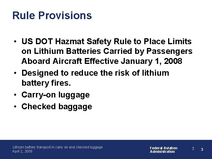 Rule Provisions • US DOT Hazmat Safety Rule to Place Limits on Lithium Batteries