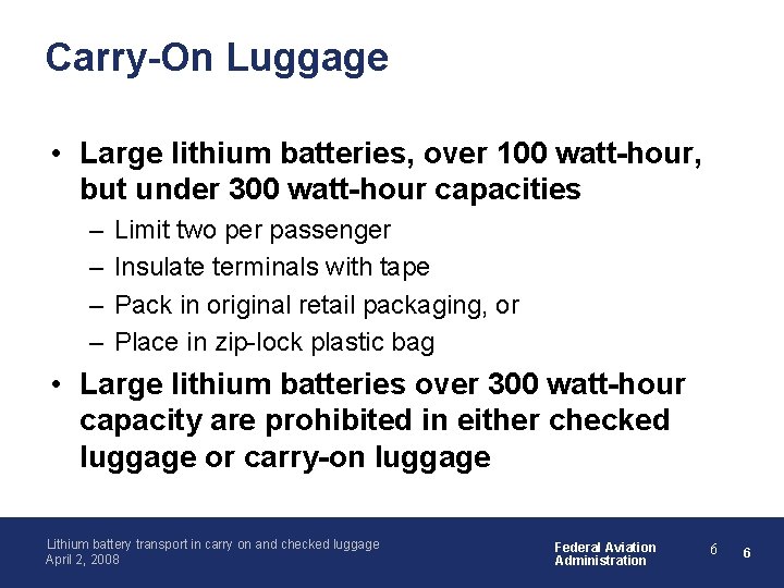 Carry-On Luggage • Large lithium batteries, over 100 watt-hour, but under 300 watt-hour capacities