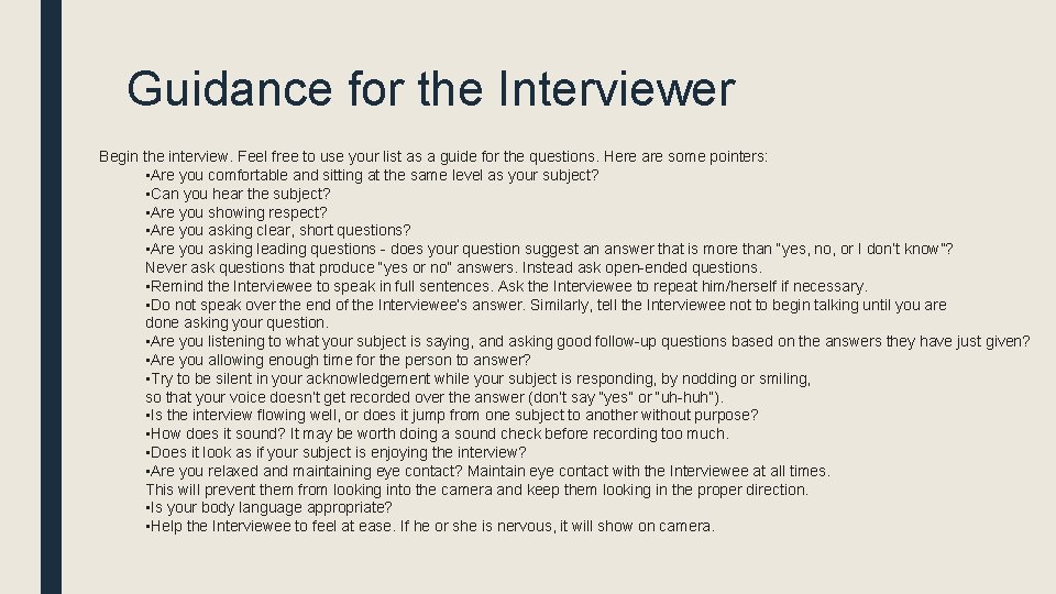 Guidance for the Interviewer Begin the interview. Feel free to use your list as