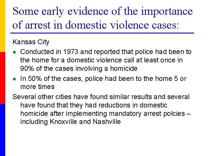 Some early evidence of the importance of arrest in domestic violence cases: Kansas City