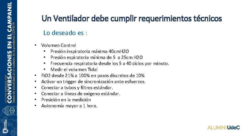 Un Ventilador debe cumplir requerimientos técnicos Lo deseado es : • Volumen Control •