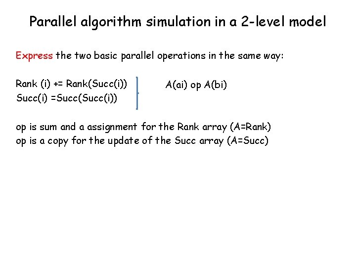 Parallel algorithm simulation in a 2 -level model Express the two basic parallel operations Parallel algorithm simulation in a 2 -level model Express the two basic parallel operations