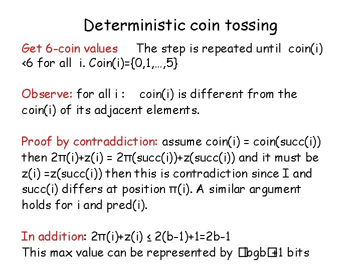 Deterministic coin tossing Get 6 -coin values The step is repeated until coin(i) <6 Deterministic coin tossing Get 6 -coin values The step is repeated until coin(i) <6