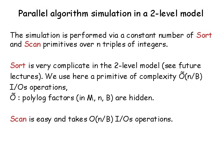 Parallel algorithm simulation in a 2 -level model The simulation is performed via a Parallel algorithm simulation in a 2 -level model The simulation is performed via a
