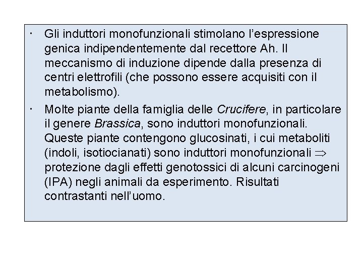  Gli induttori monofunzionali stimolano l’espressione genica indipendentemente dal recettore Ah. Il meccanismo di