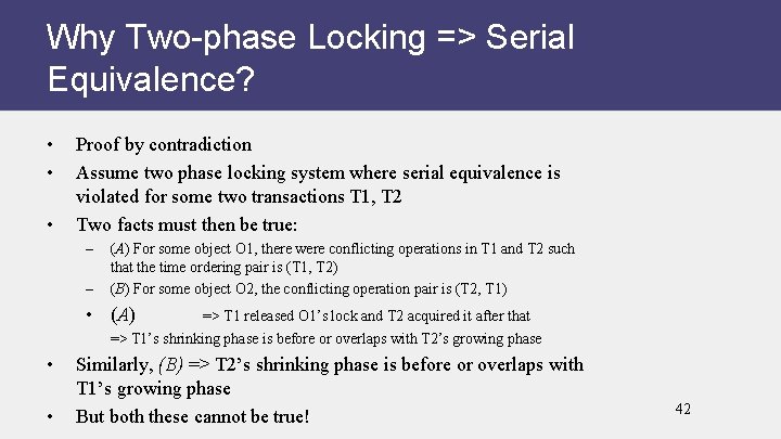 Why Two-phase Locking => Serial Equivalence? • • • Proof by contradiction Assume two