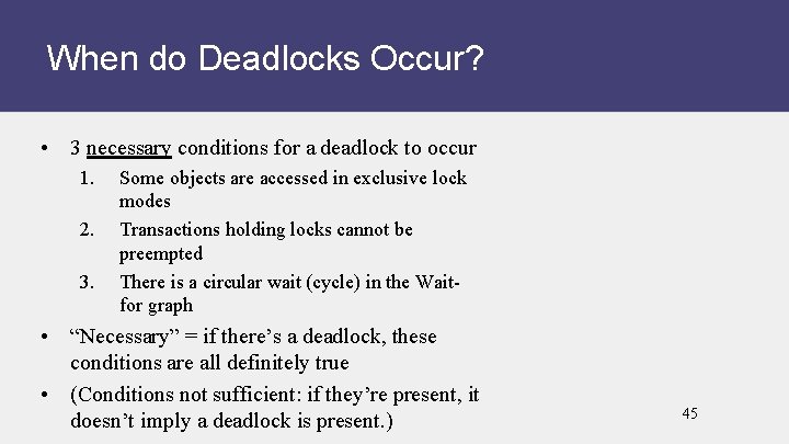 When do Deadlocks Occur? • 3 necessary conditions for a deadlock to occur 1.