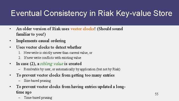 Eventual Consistency in Riak Key-value Store • • • An older version of Riak